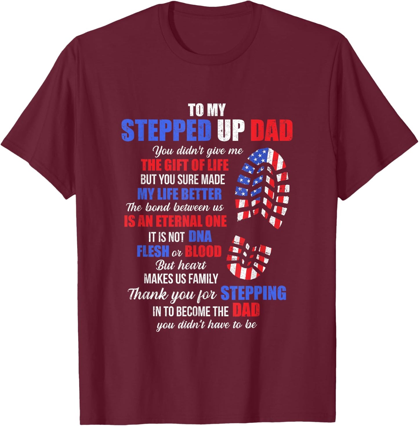 To My Stepped Up Dad To My Amazing Step Dad Fathers Day T-Shirt - T-Shirt | Maroon