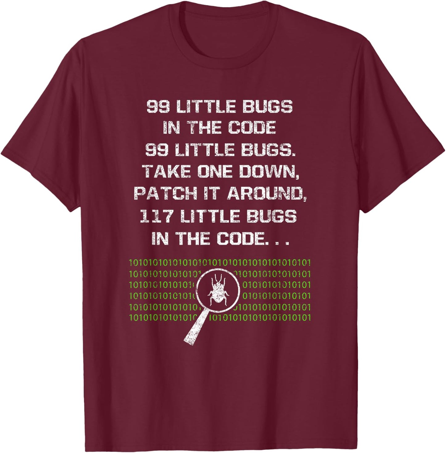 99 Little Bugs In The Code Computer Geek Funny Programmer T-Shirt - T-Shirt | Maroon