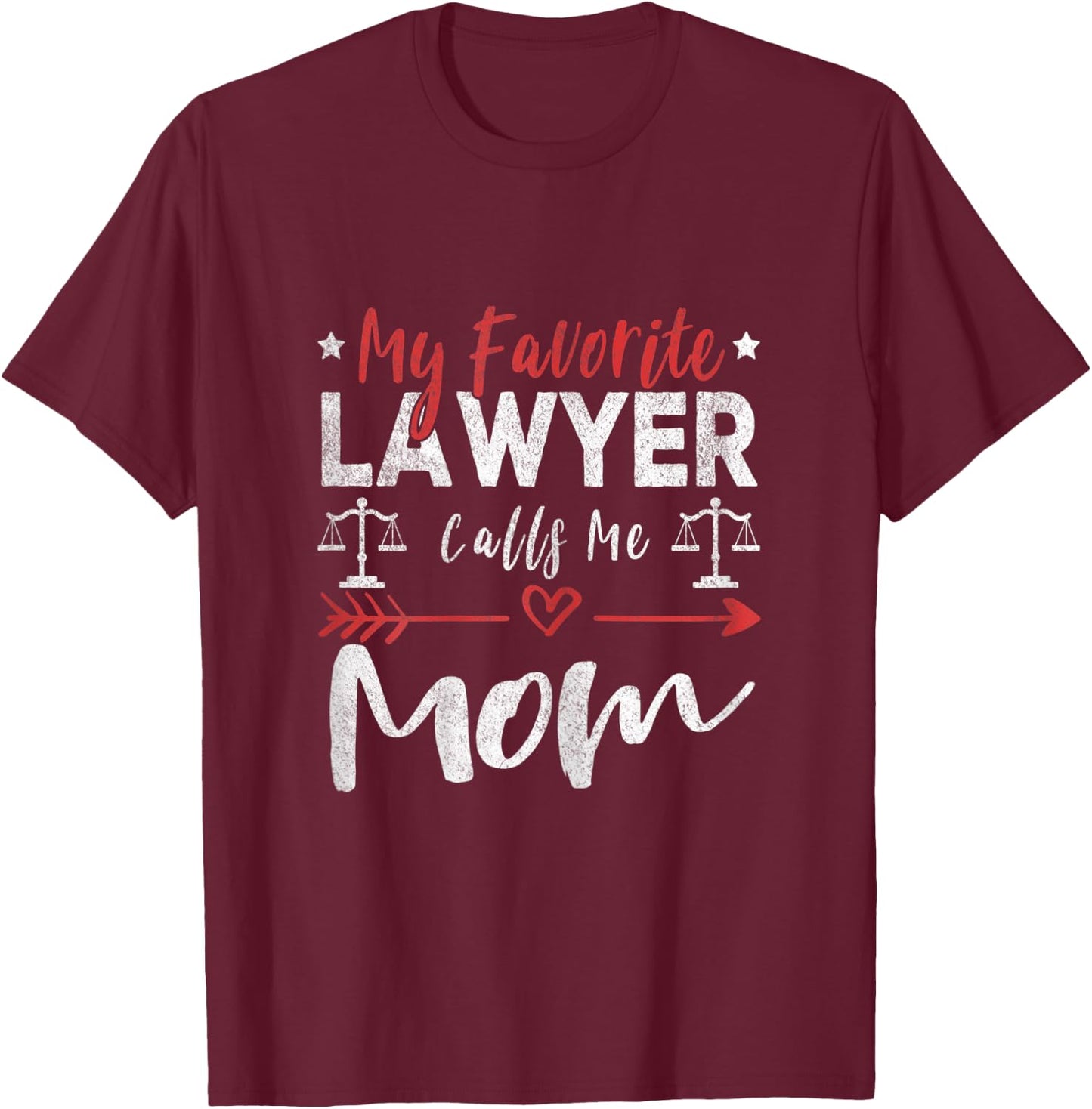 My Favorite Lawyer Calls Me Mom Lawyer Mom T-Shirt - T-Shirt | Maroon