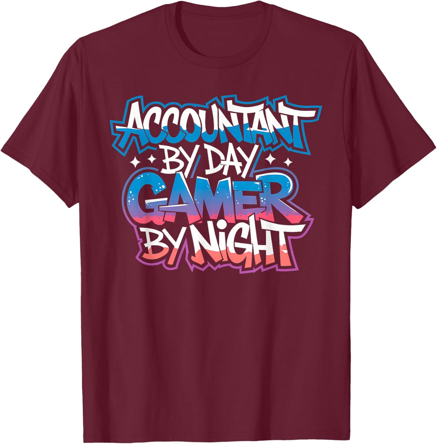 Accountant By Day Gamer By Night Gamer Accountant T-Shirt - T-Shirt | Maroon