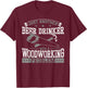 Woodworker Carpenter Tools Vintage Beer Drunk Saw Hammer T-Shirt - T-Shirt | Maroon