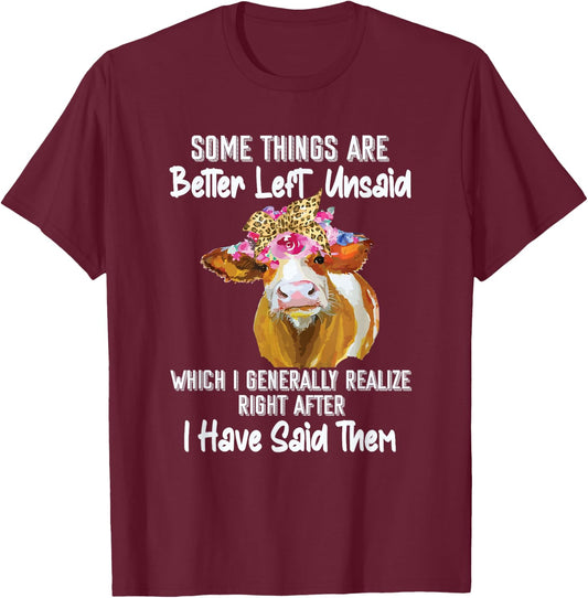 Some Things Are Better Left Unsaid! Funny Sarcastic Heifer T-Shirt - T-Shirt | Maroon
