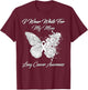 Butterfly I Wear White For My Mom Lung Cancer Awareness T-Shirt - T-Shirt | Maroon