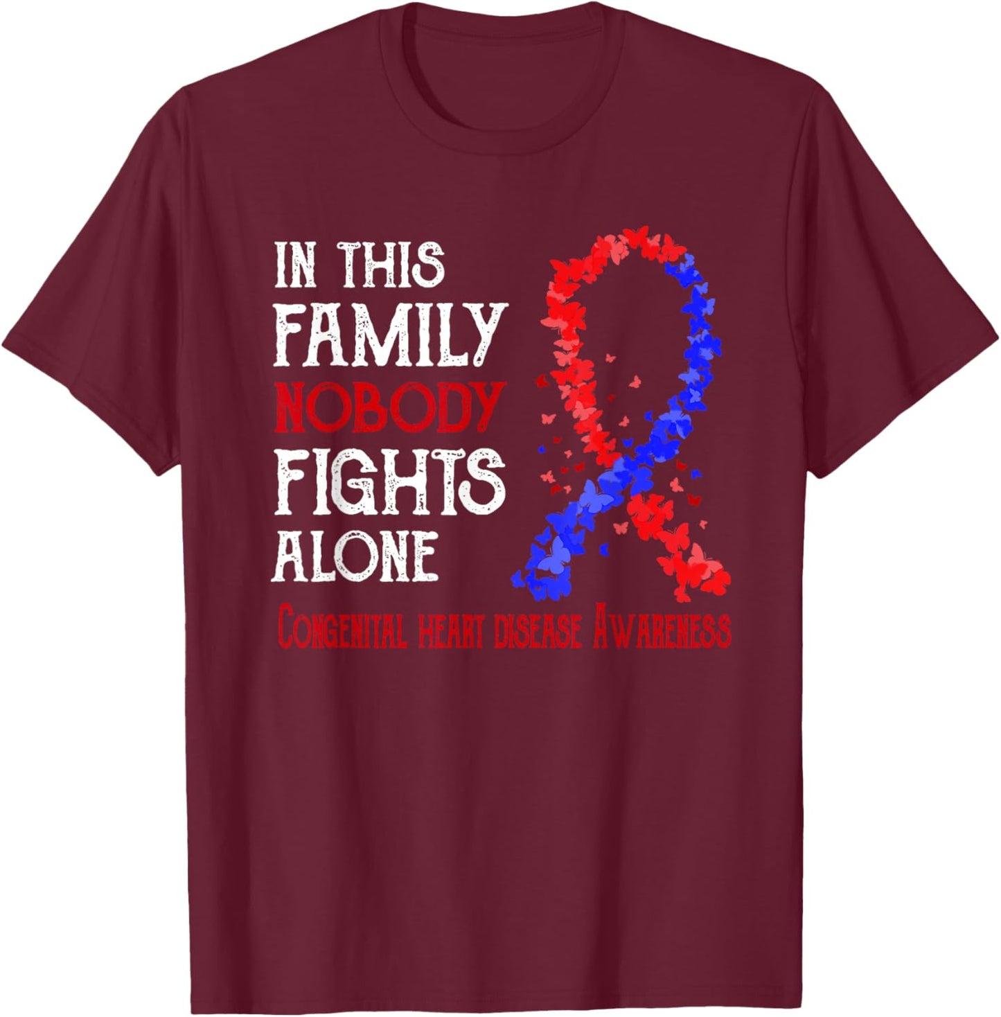 In This Family Nobody Fights Alone Congenital heart disease T-Shirt - T-Shirt | Maroon