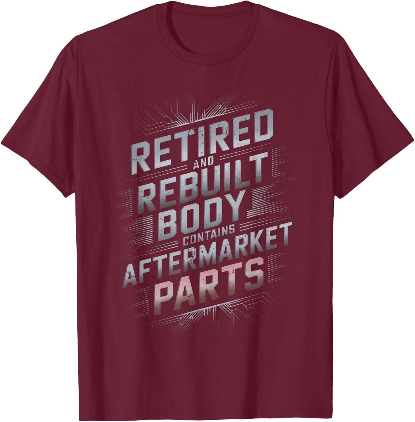 Mechanic Retirement Party Retirees Retired And Rebuilt T-Shirt - T-Shirt | Maroon