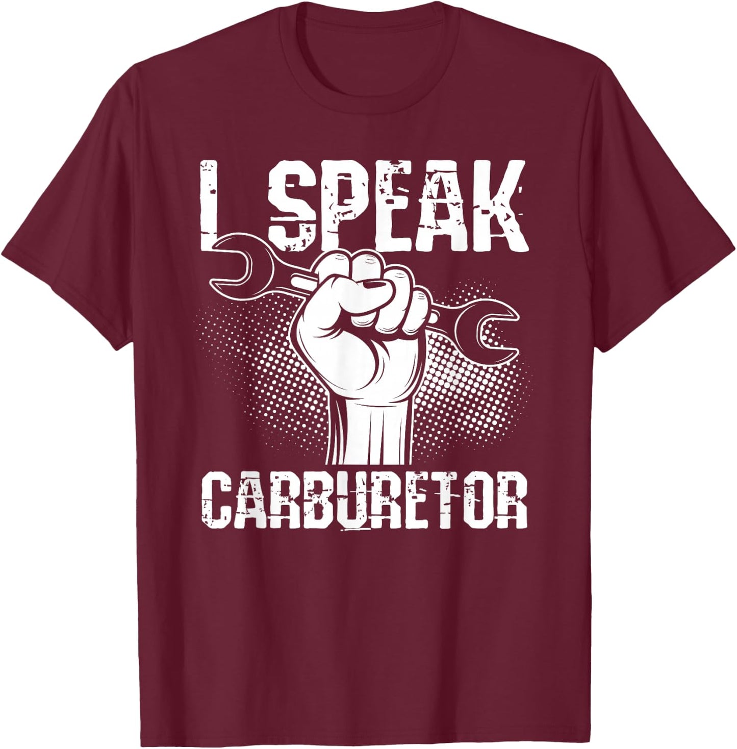 I Speak Carburetor Car Mechanic T-Shirt - T-Shirt | Maroon
