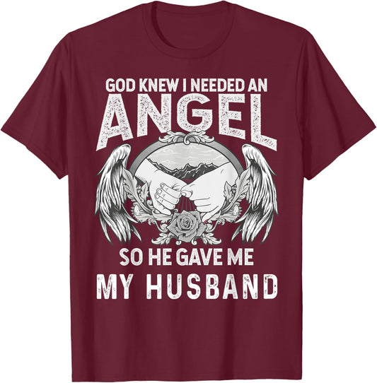 God Knew I Needed an Angel So He Game My Husband Christian T-Shirt - T-Shirt | Maroon