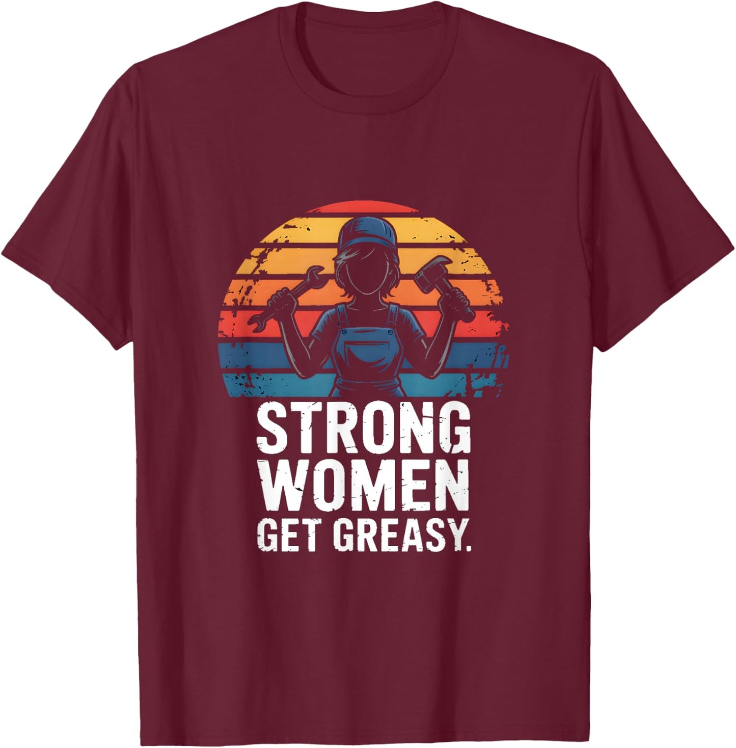 Strong Women Get Greasy Female Mechanic Power T-Shirt - T-Shirt | Maroon
