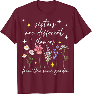 Sisters Bloom Together Like Flowers in One Garden T-Shirt - T-Shirt | Maroon