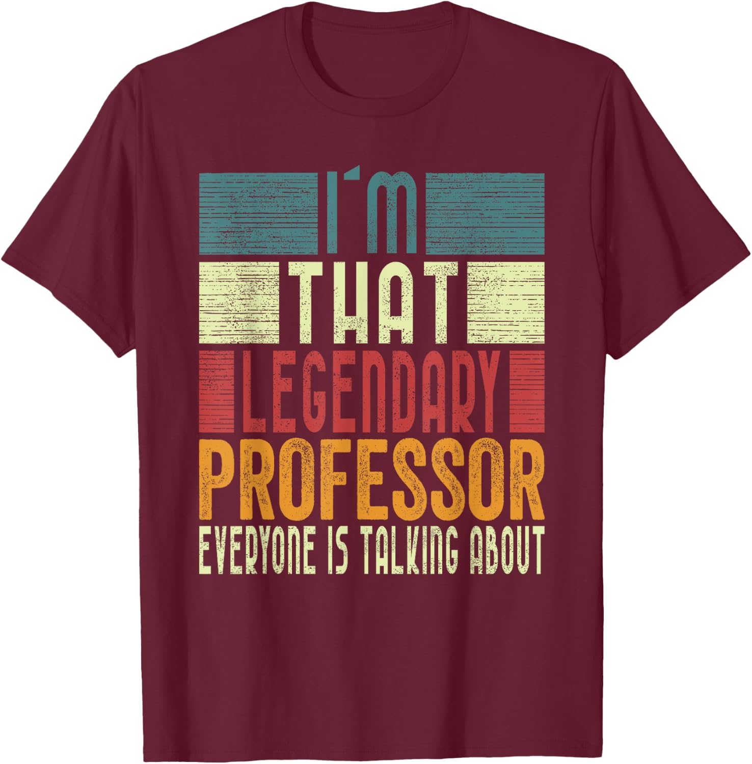 I´m That Legendary Professor Costume Adult T-Shirt - T-Shirt | Maroon