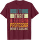 I´m That Legendary Professor Costume Adult T-Shirt - T-Shirt | Maroon