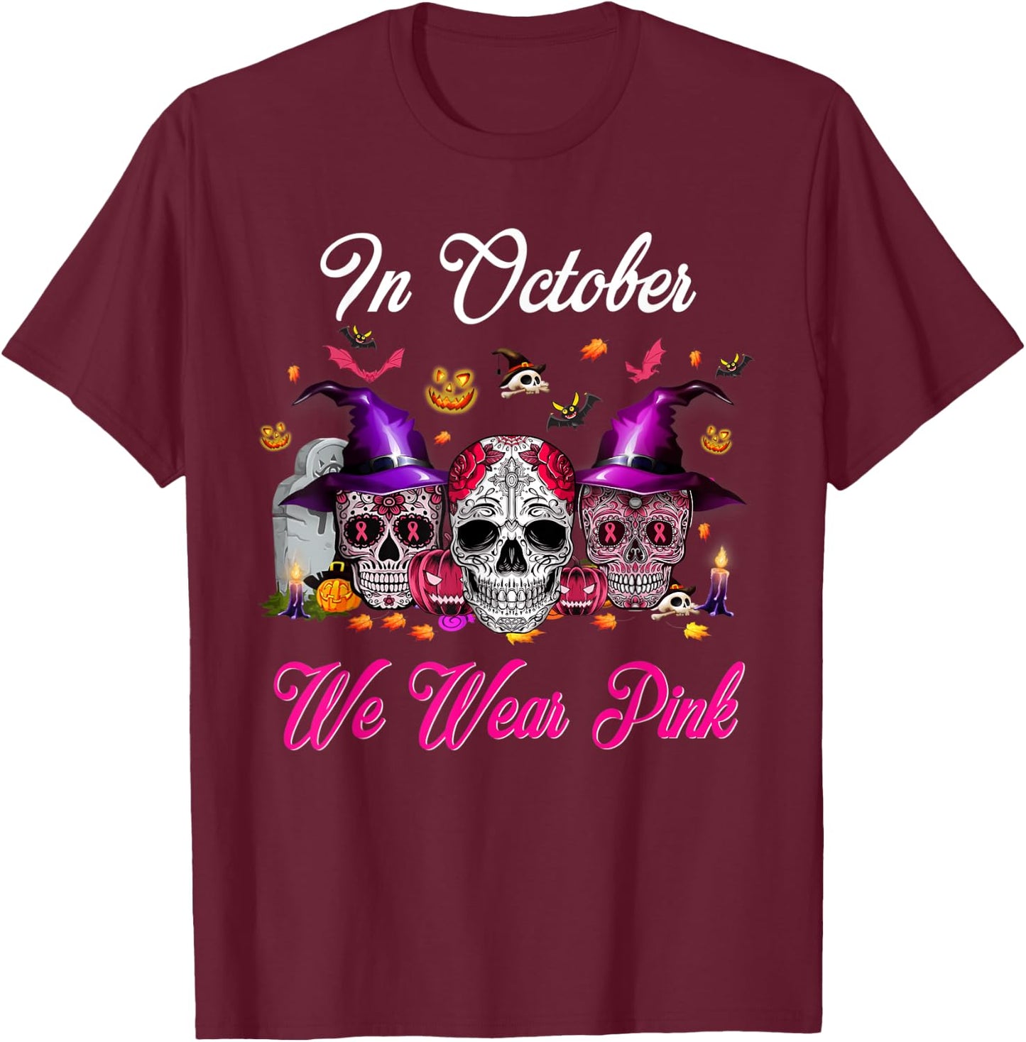Sugar Skull In October We Wear Pink Breast Cancer Halloween T-Shirt - T-Shirt | Maroon