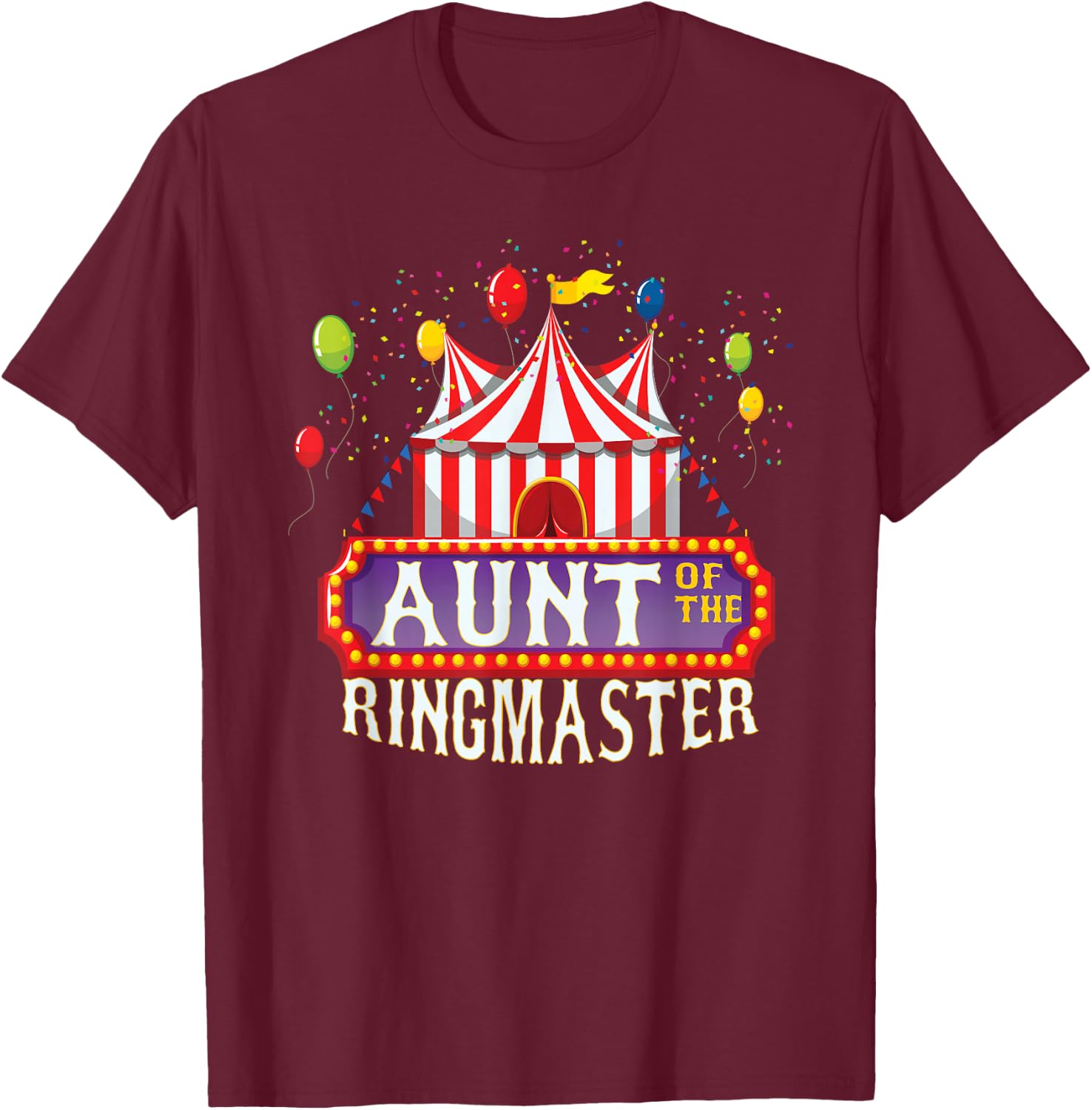 Aunt Of The Birthday Ringmaster Kids Circus Party B-day T-Shirt - T-Shirt | Maroon