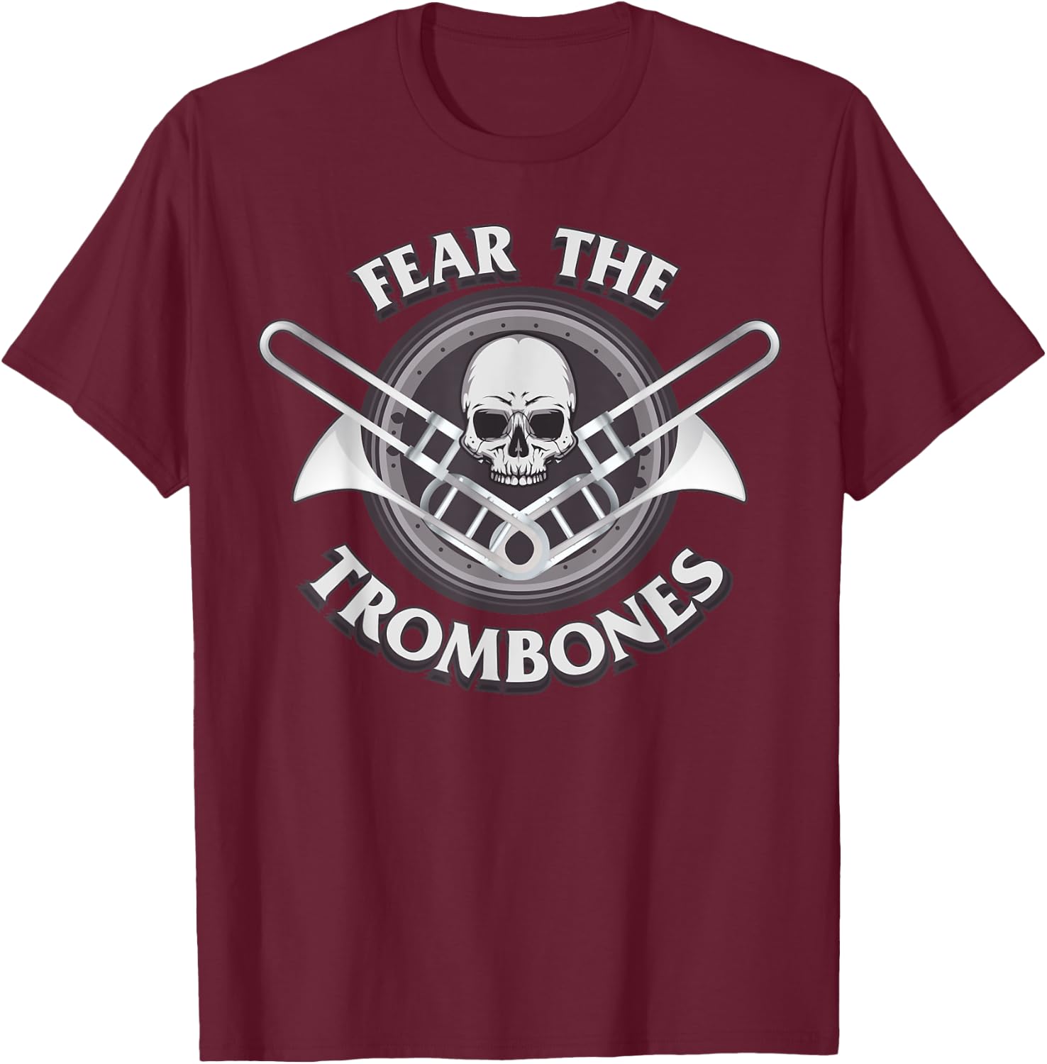 Funny Fear the Trombone Player Gift Accessories Men Women T-Shirt - T-Shirt | Maroon