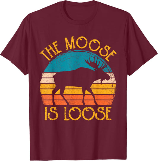 Funny Moose is Loose Animal Apparel, Cute Men Women Alaska T-Shirt - T-Shirt | Maroon