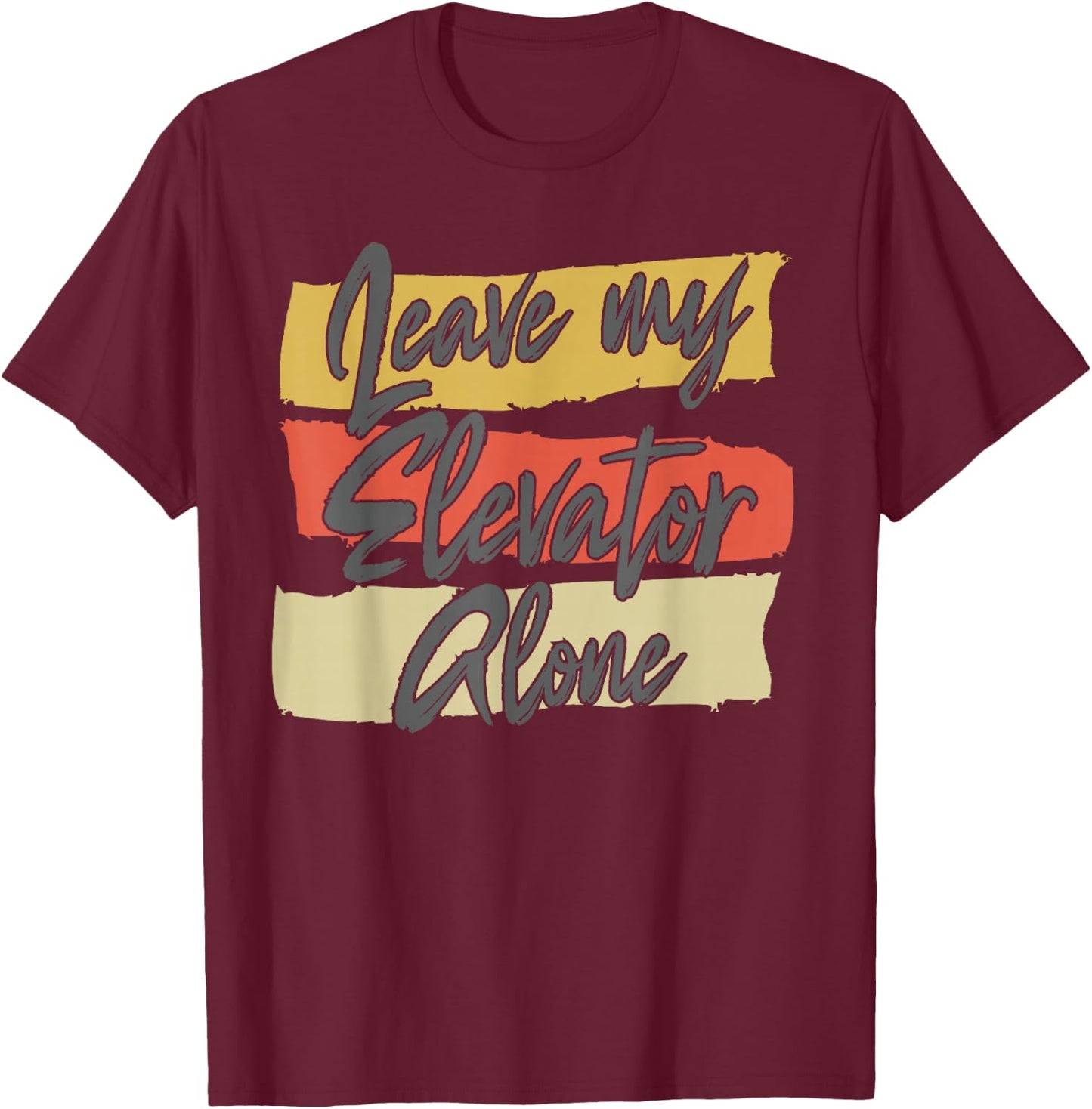 Leave My Elevator Alone Mechanic Funny Elevator Women T-Shirt - T-Shirt | Maroon