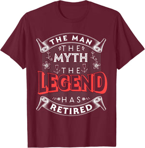 Celebratory Retirement Gifts and Humor Apparel Men's The Man The Myth The Legend Has Retired Funny Design Black Classic Fit Short Sleeve Small T-Shirt - T-Shirt | Maroon