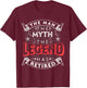 Celebratory Retirement Gifts and Humor Apparel Men's The Man The Myth The Legend Has Retired Funny Design Black Classic Fit Short Sleeve Small T-Shirt - T-Shirt | Maroon