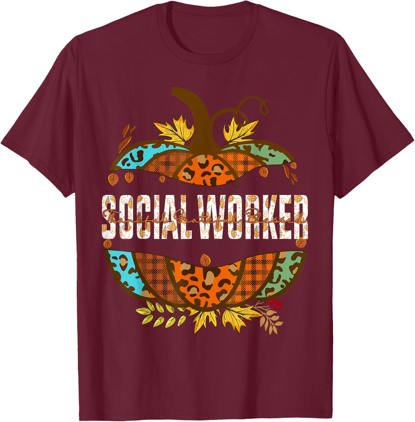 Social Worker Thankful Grateful Blessed Fall Pumpkin autumn T-Shirt - T-Shirt | Maroon