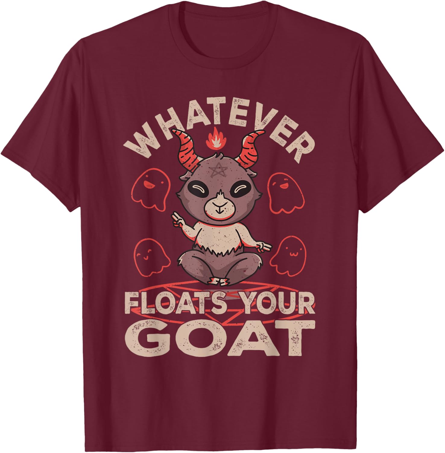 Whatever Floats Your Goat Baphomet For Goat Whisperer Goat T-Shirt - T-Shirt | Maroon