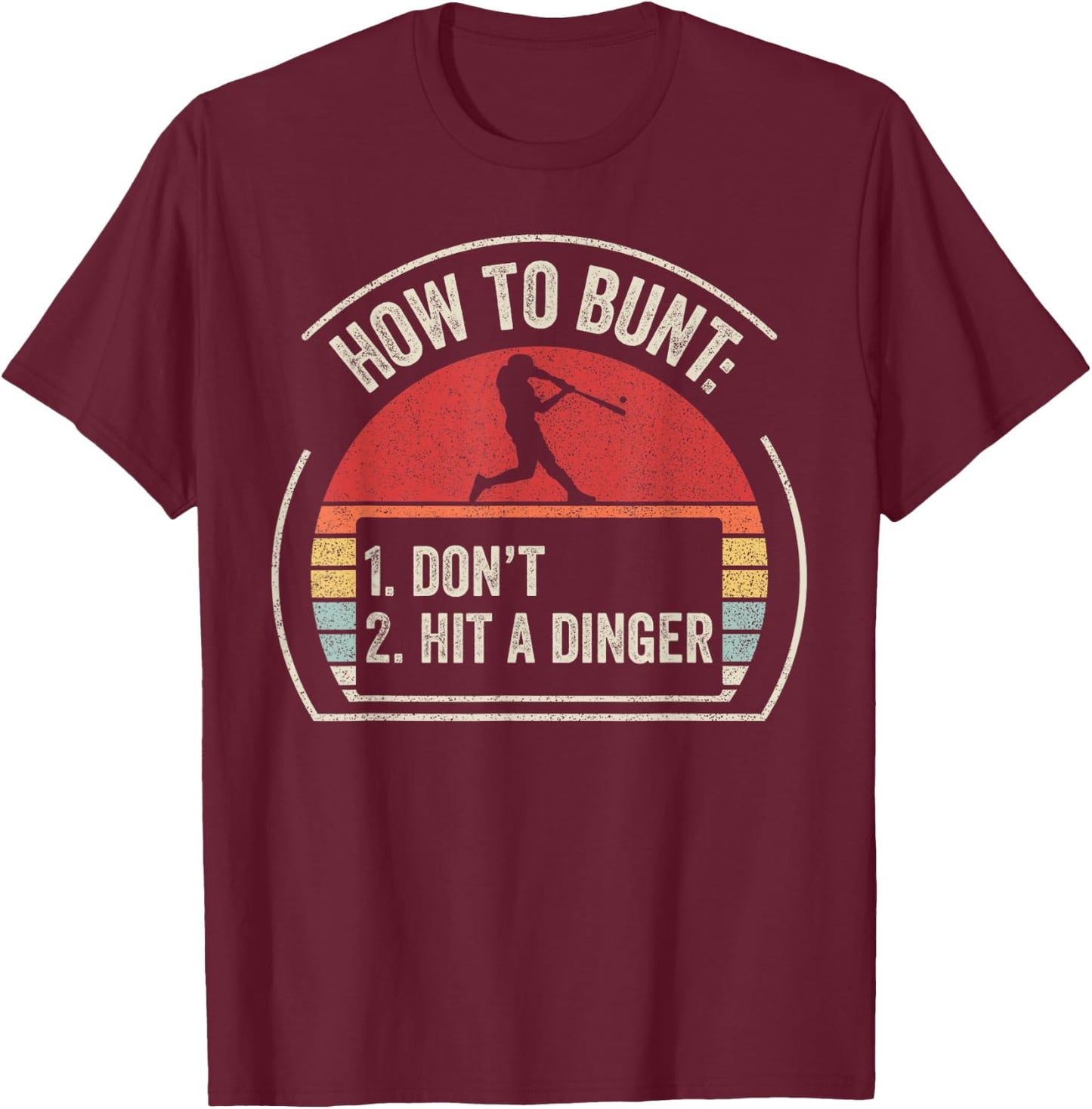 Vintage Retro How To Bunt Don't Hit A Dinger Funny Baseball T-Shirt - T-Shirt | Maroon