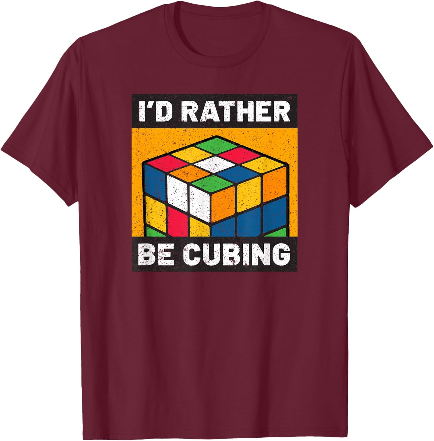 Competitive Puzzle Cube I'd Rather Be Cubing Speed Cubing T-Shirt - T-Shirt | Maroon