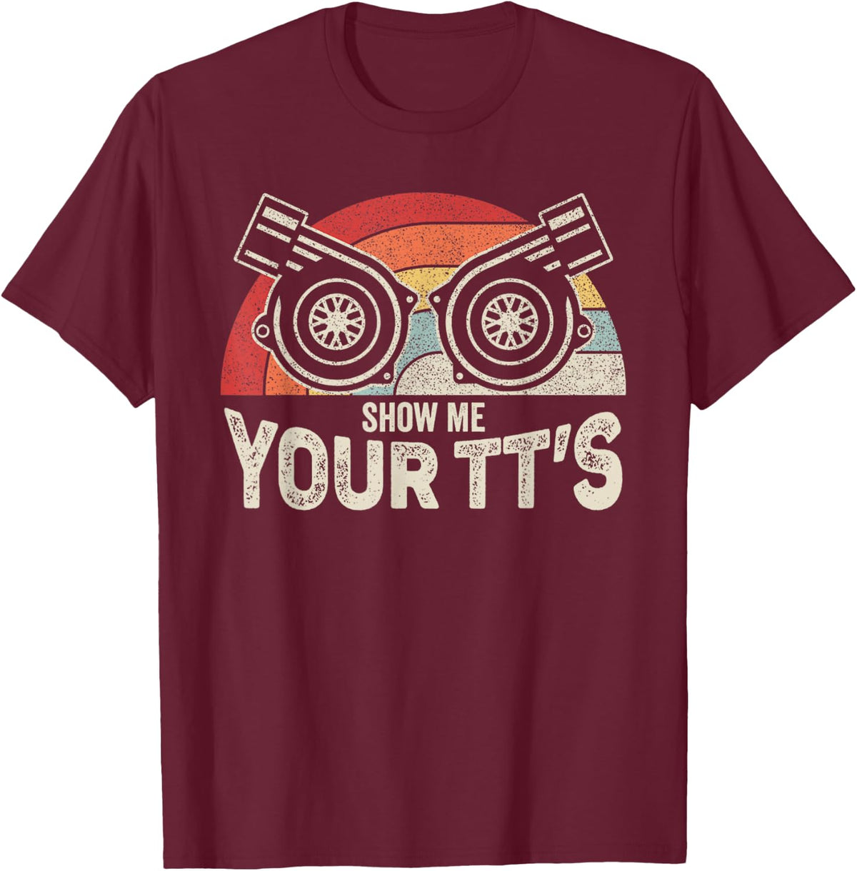 Retro Vintage Show Me Your TT's Twin Turbo Car Racing T-Shirt - T-Shirt | Maroon