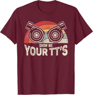 Retro Vintage Show Me Your TT's Twin Turbo Car Racing T-Shirt - T-Shirt | Maroon
