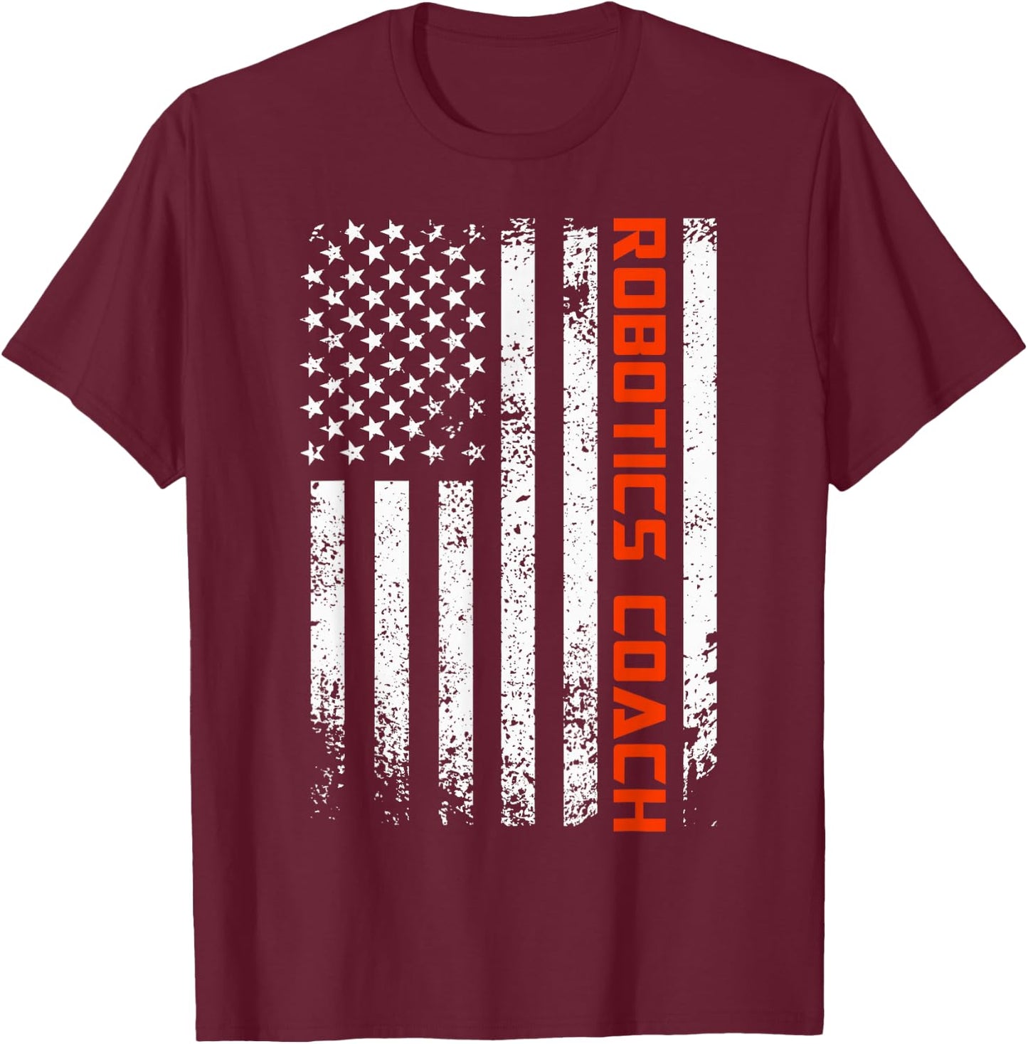 American Robotics Coach Engineer Robot Science Roboticist T-Shirt - T-Shirt | Maroon
