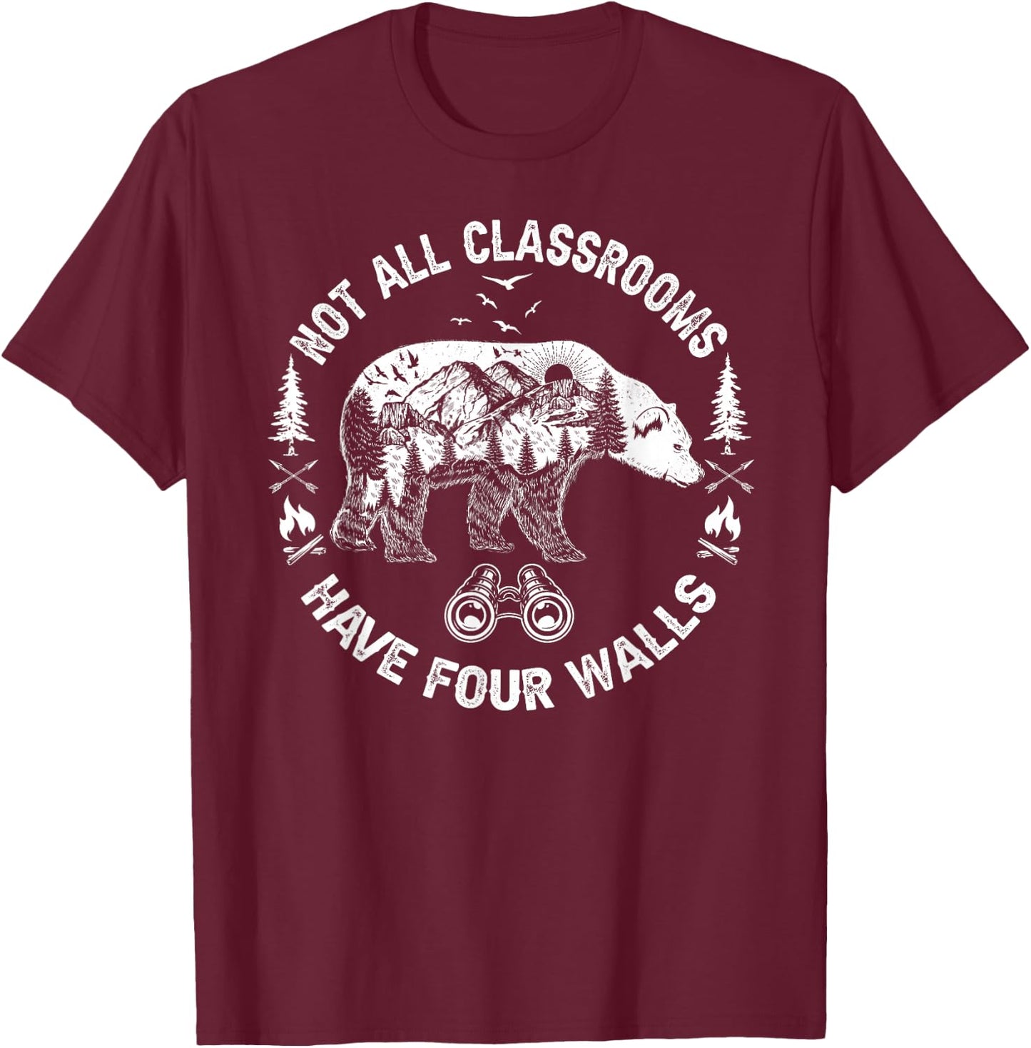 Not All Classrooms Have Four Walls Adventure bear Homeschool T-Shirt - T-Shirt | Maroon