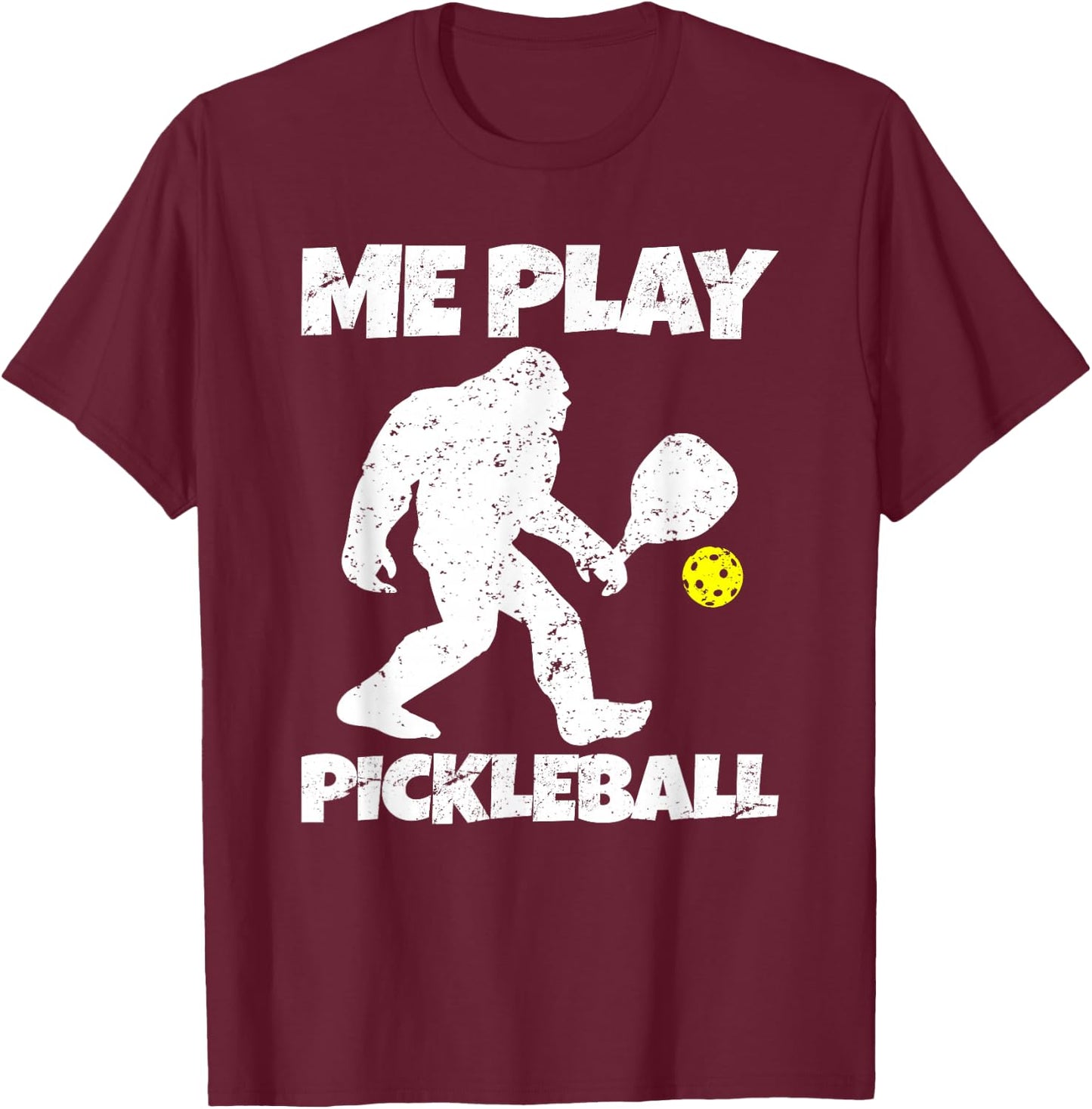 Funny Bigfoot Me Play Pickleball T-Shirt - T-Shirt | Maroon