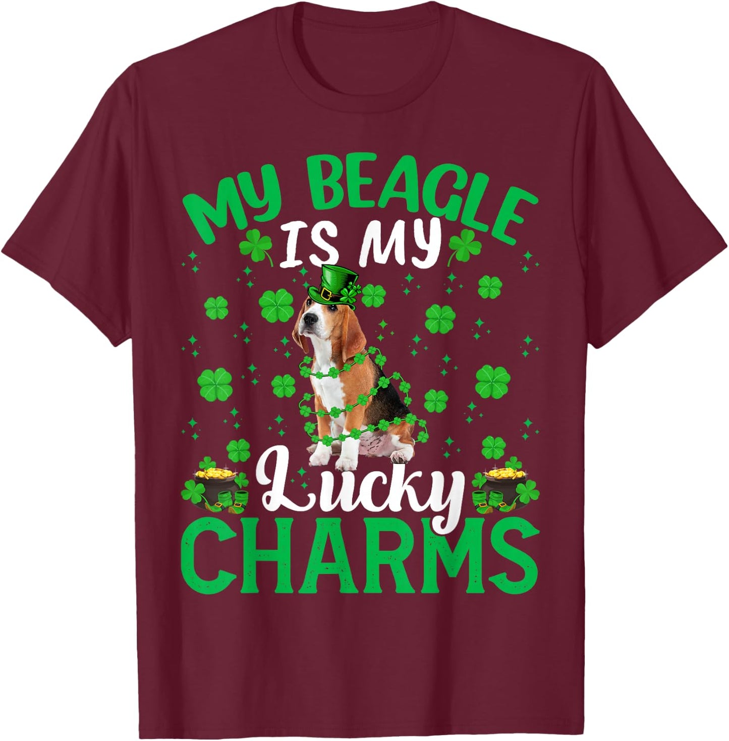 Funny My Beagle Are My Lucky Charms Beagle St Patrick's Day T-Shirt - T-Shirt | Maroon