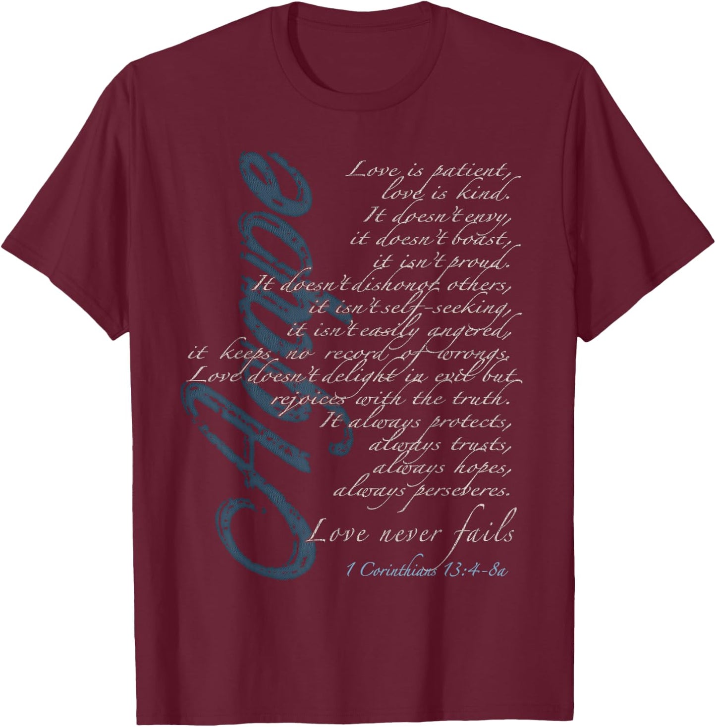 Agape - Love Never Fails - 1 Corinthians 13:4-8a T-Shirt - T-Shirt | Maroon