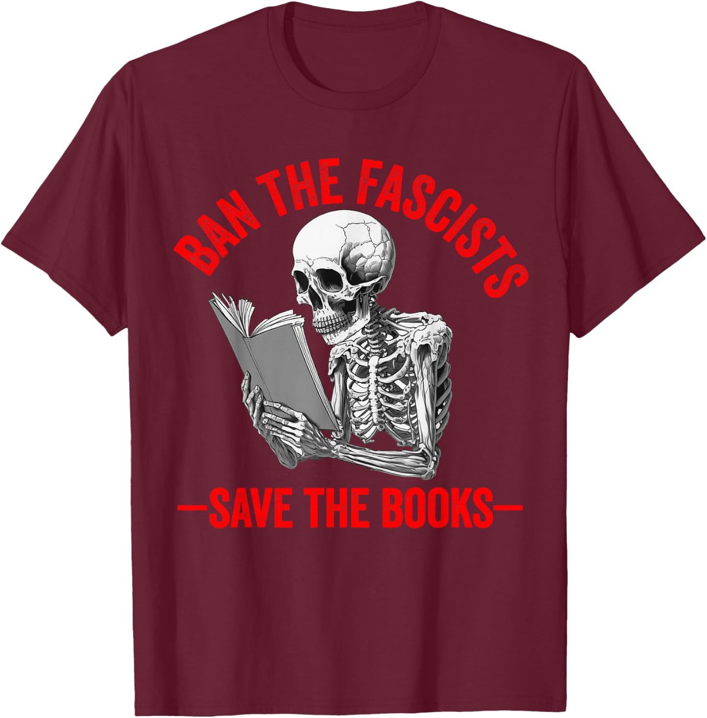 Ban The Fascists Save The Books Funny Book Lover Worm Nerd Small T-Shirt - T-Shirt | Maroon