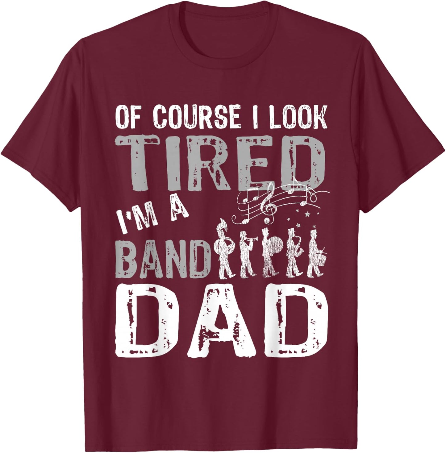Marching Band T Shirts Funny Band Dad T-Shirt - T-Shirt | Maroon
