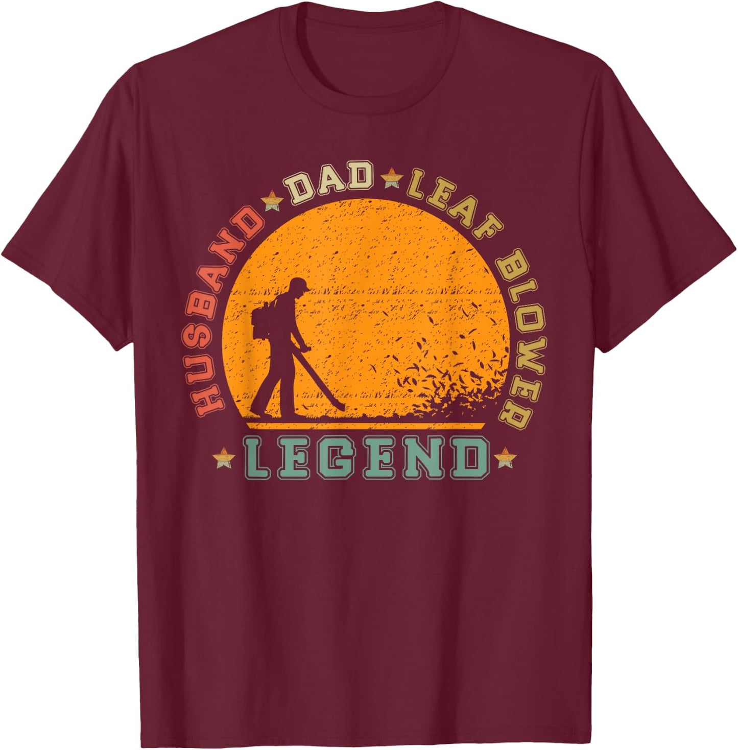 Vintage Retro Husband DAD Leaf Blower Legend T-Shirt - T-Shirt | Maroon