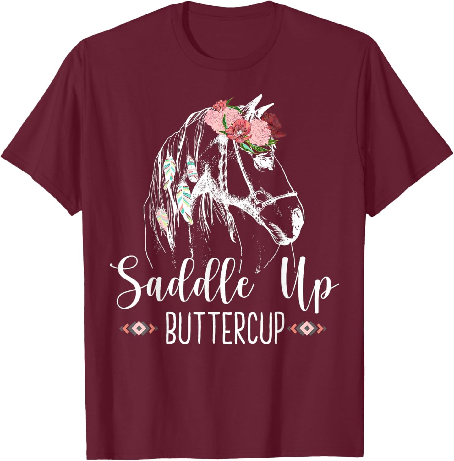 Saddle Up Buttercup Horse Riding Gift - Rodeo Cowgirl T-Shirt - T-Shirt | Maroon