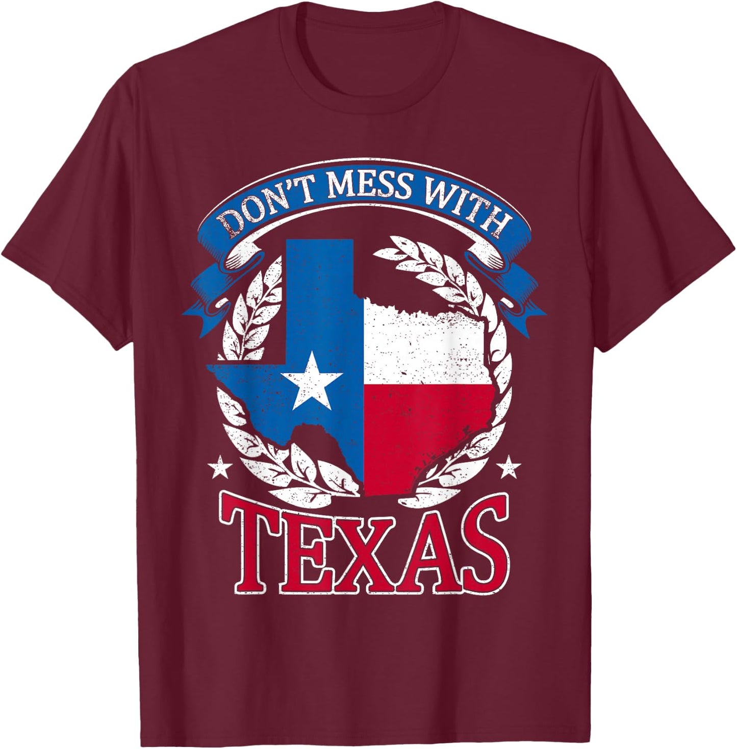 Don't Mess with The State Texas T-Shirt - T-Shirt | Maroon
