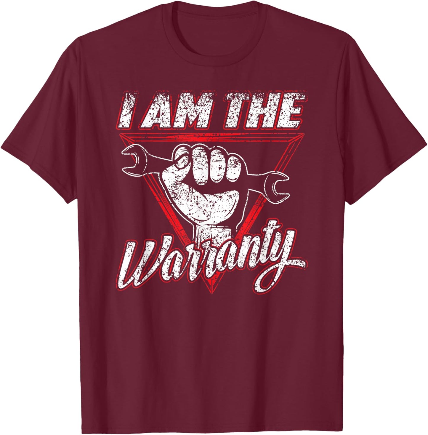 I Am The Warranty Hobby Car Mechanic Garage Tools T-Shirt - T-Shirt | Maroon