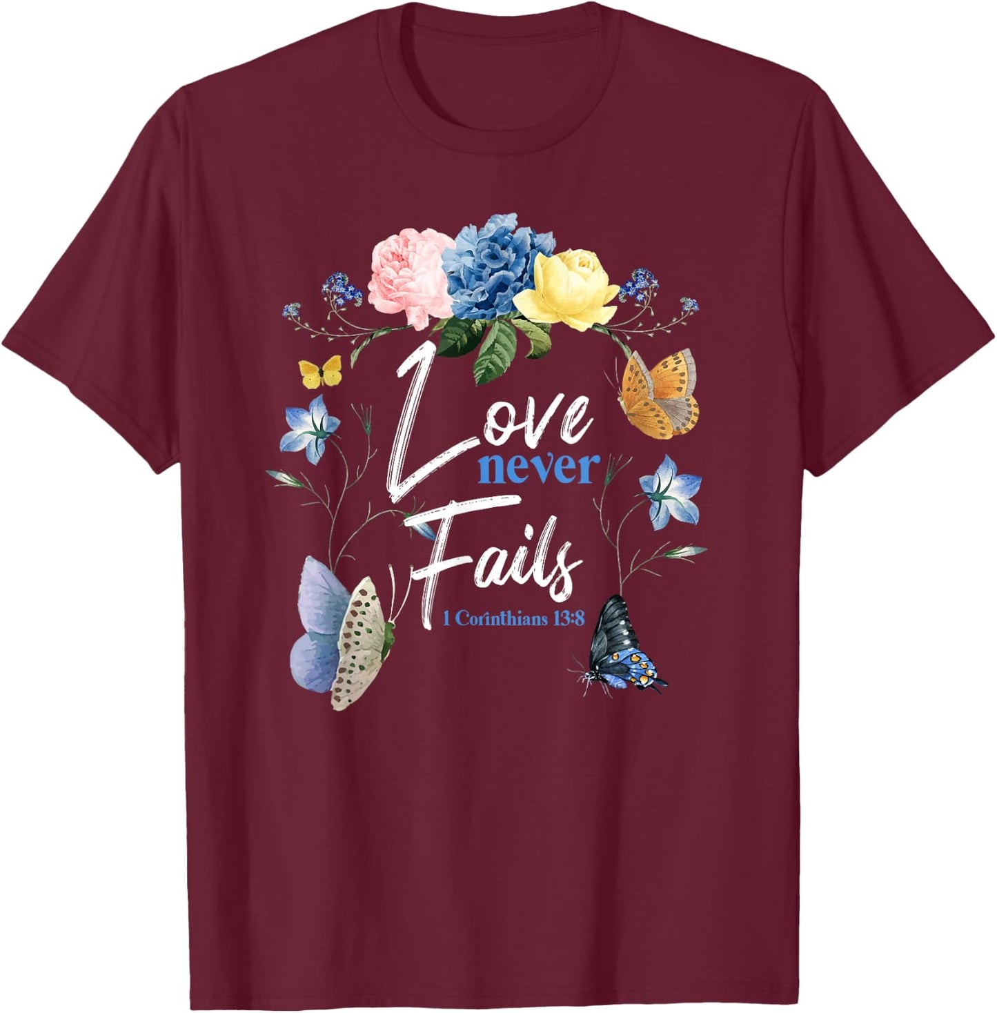 Christian Bible Verse Butterfly Flower 1 Corinthians 13:8 T-Shirt - T-Shirt | Maroon