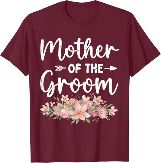 Mother of The Groom I Loved Him First Groom and Bride Women T-Shirt - T-Shirt | Maroon