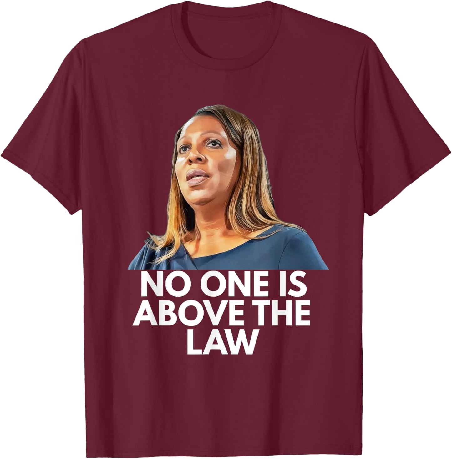 Letitia James. Nobody is Above the Law T-Shirt - T-Shirt | Maroon