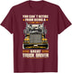 Funny Trucker Retirement Retiring Truck Driver T-Shirt - T-Shirt | Maroon
