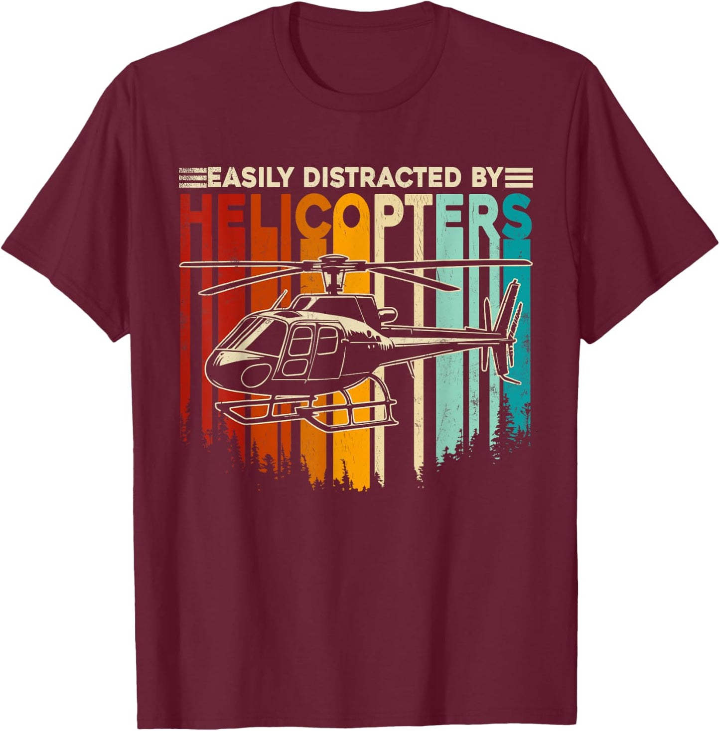 Retro Helicopter Aviation Easily Distracted by Helicopters T-Shirt - T-Shirt | Maroon