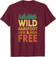 Wild, Barefoot And Free | Earthing Nature Funny Barefoot T-Shirt - T-Shirt | Maroon