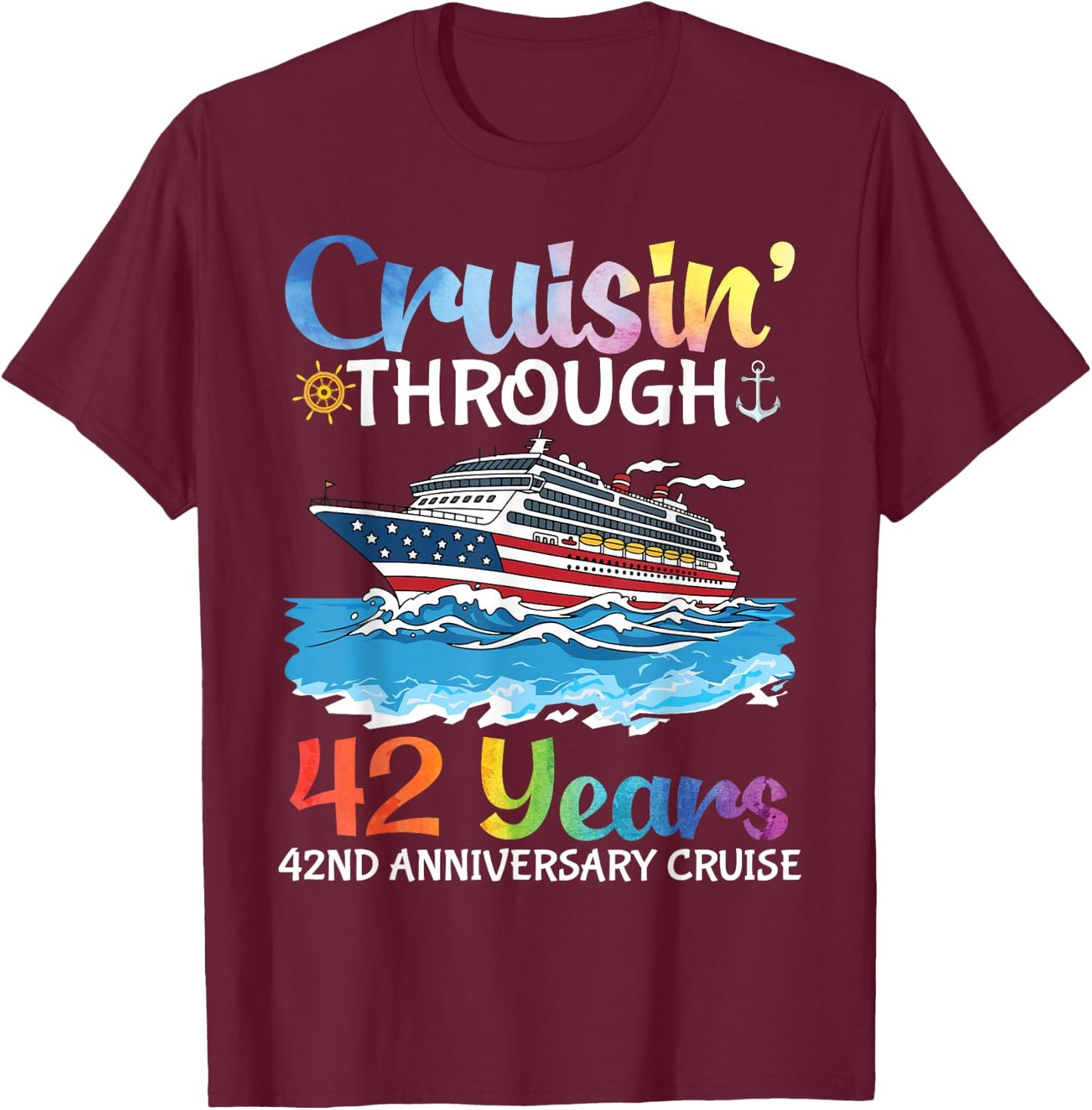Cruising Through 42 Years 42nd Wedding Anniversary Vacation T-Shirt - T-Shirt | Maroon