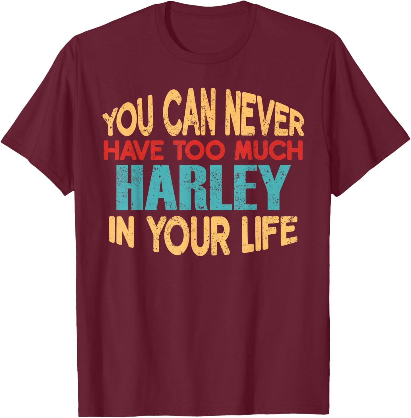 Funny Harley Personalized First Name Joke Item T-Shirt - T-Shirt | Maroon