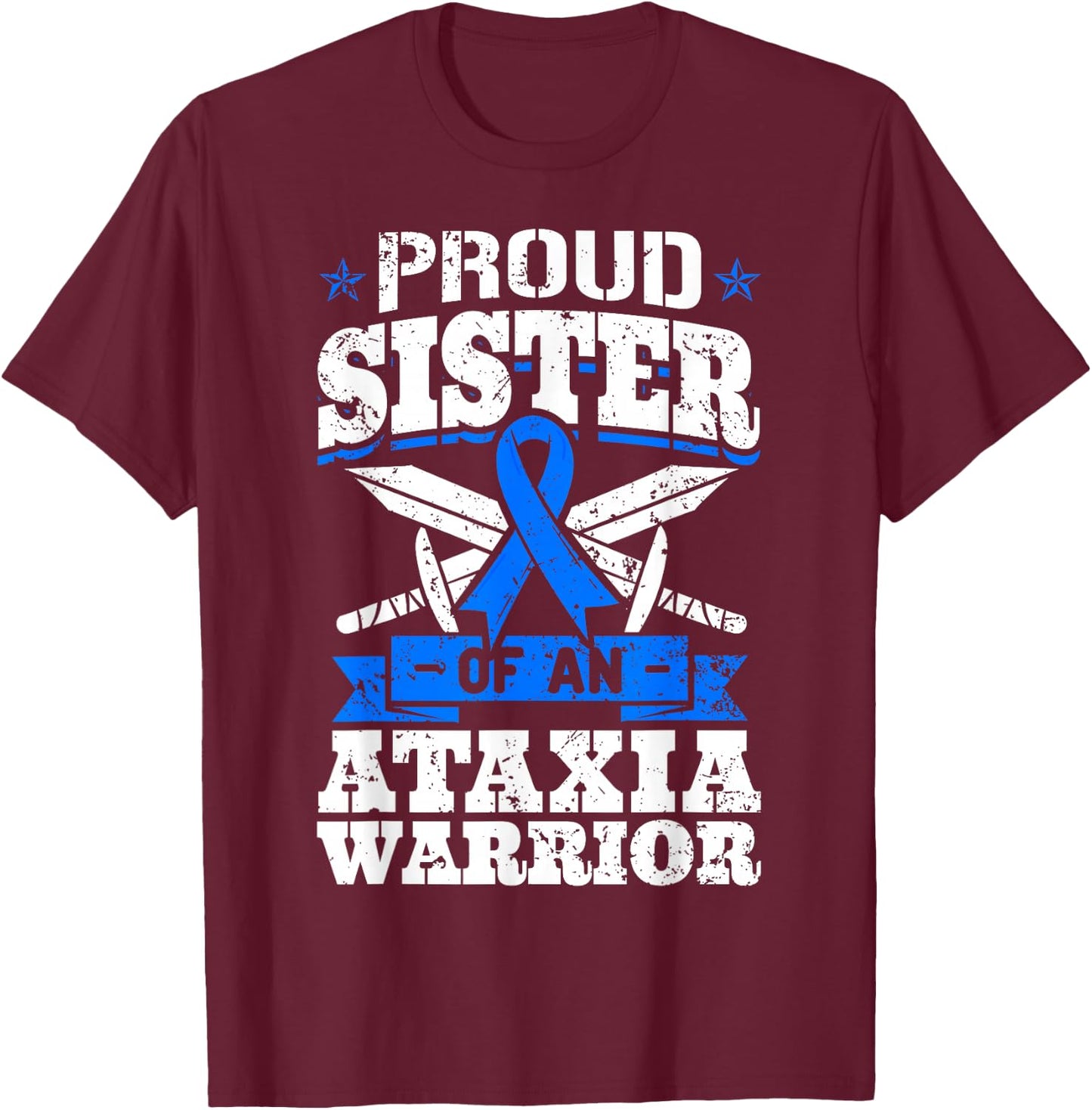 Proud Sister Of An Ataxia Warrior Awareness Ribbon Dystaxia T-Shirt - T-Shirt | Maroon