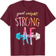Goal Weight Strong Af Funny Fitness Gym Woman Men T-Shirt - T-Shirt | Maroon