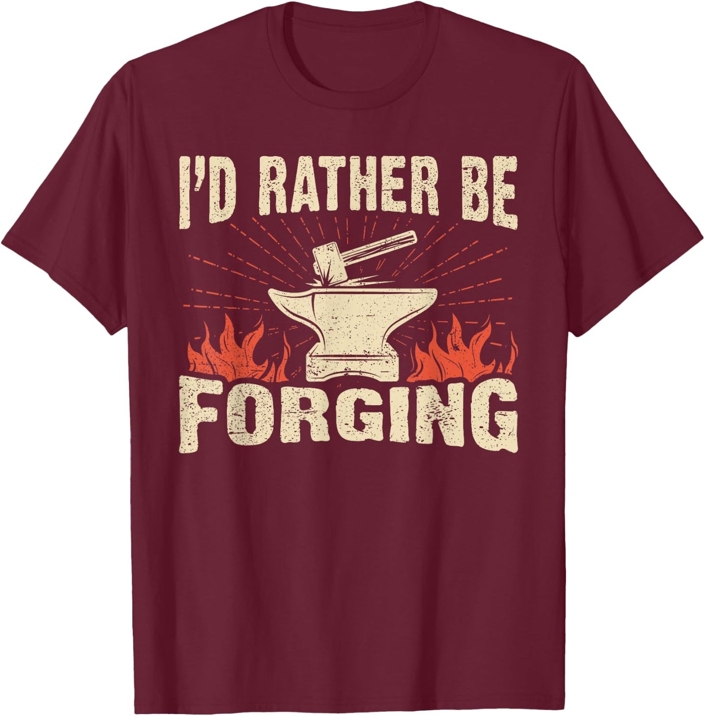 I'd Rather Be Forging Anvil & Hammer Blacksmith T-Shirt - T-Shirt | Maroon